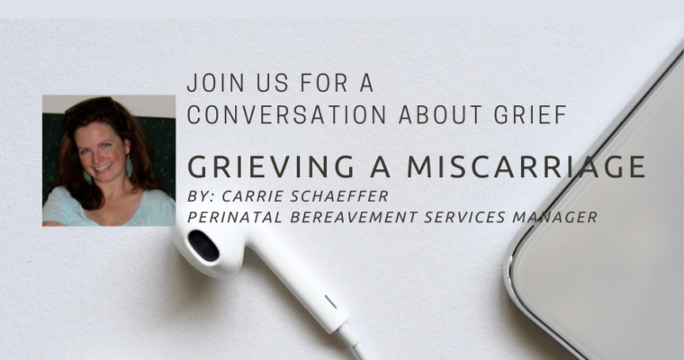 Conversations About Grief: Grieving A Miscarriage