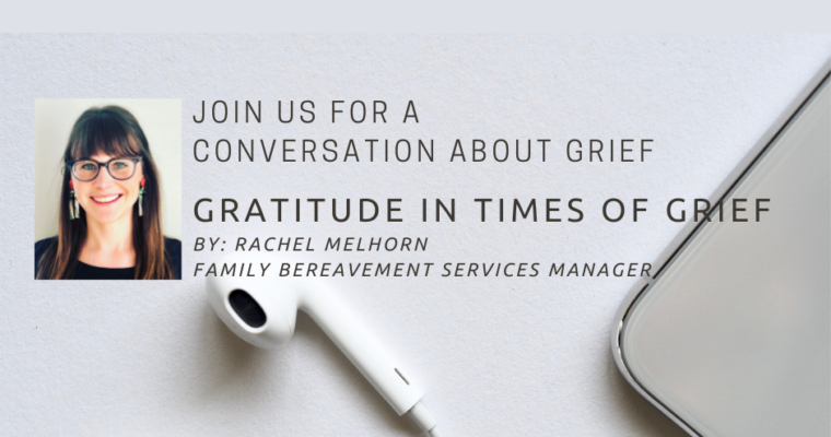 Conversations About Grief: Gratitude in Times of Grief
